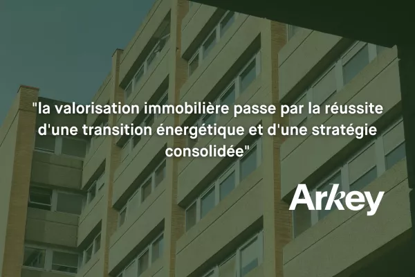 Découvrez Arkey, un nouveau service de conseil et stratégie pour optimiser la valorisation de votre patrimoine immobilier